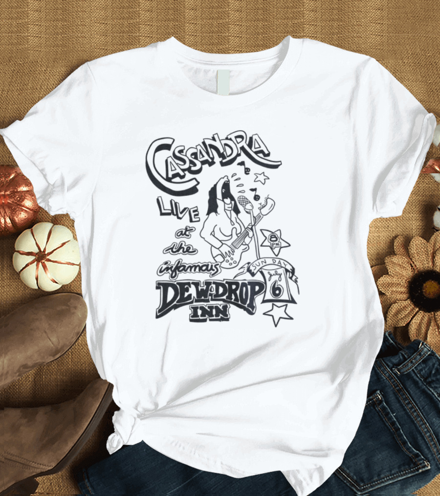 Cassandra Live at the Infamous Dew Drop Inn July 6 T-Shirt