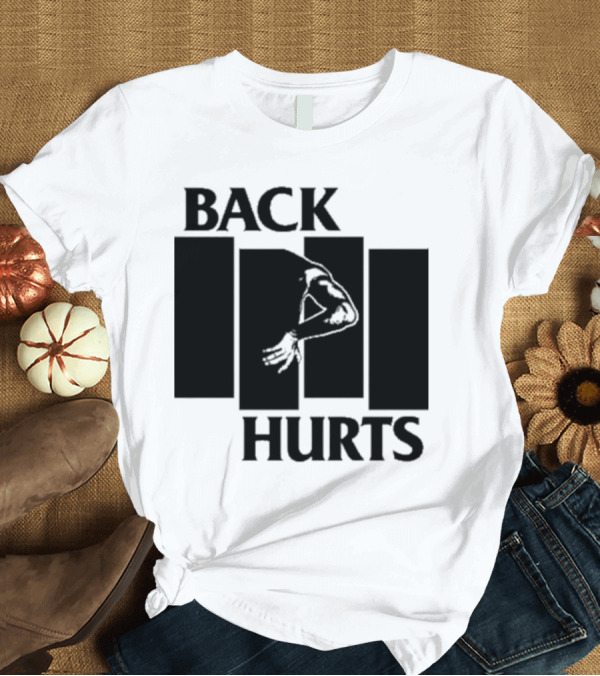 T-Shirt: BACK HURTS BAND LOGO PARODY BLACK FLAG BACK PAIN T-Shirt BACK HURTS BAND LOGO PARODY BLACK FLAG BACK PAIN T-Shirt