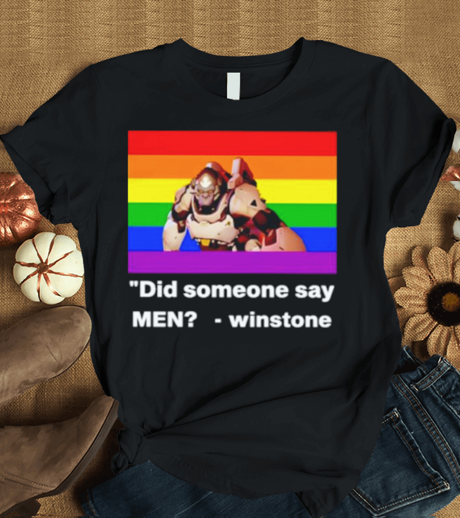 Did Someone Say Men Winstone Overwatch Pride Flag T-Shirt
