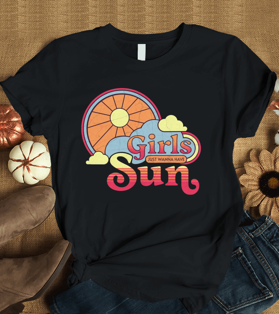 Girls Just Wanna Have Sun Retro Sunshine and Clouds T-Shirt