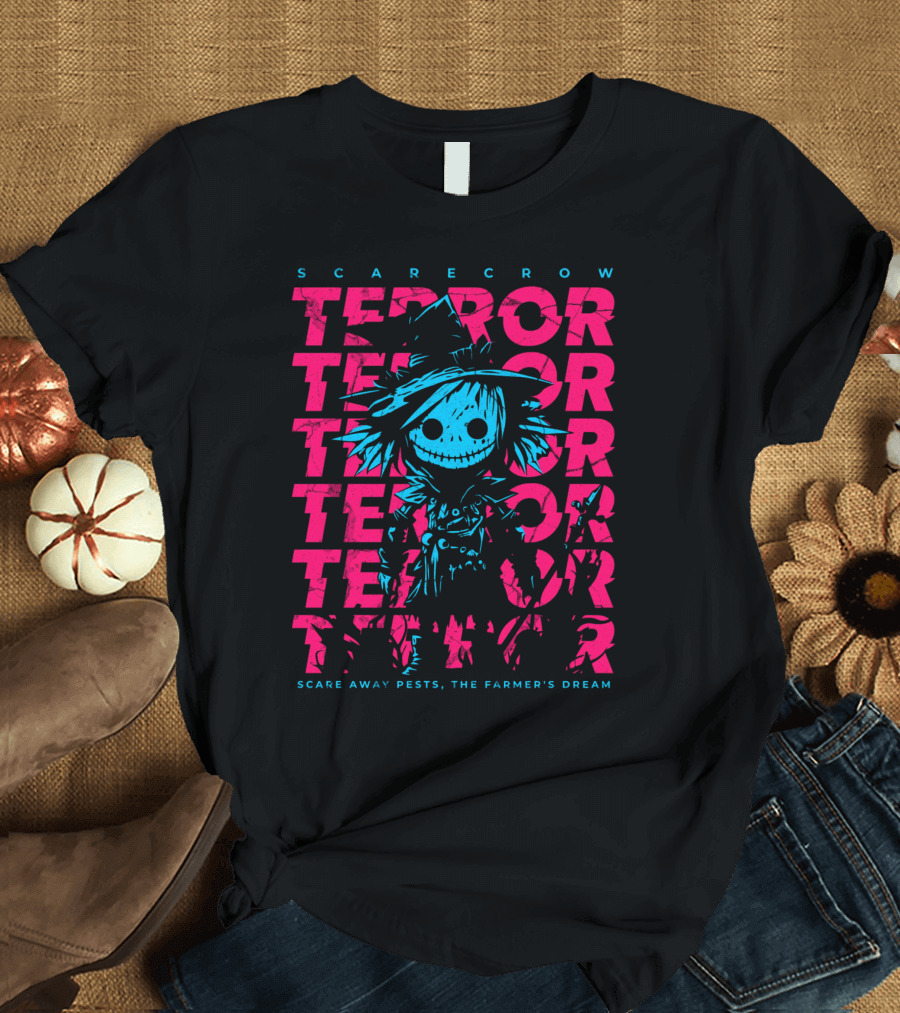 Scarecrow Terror Scare Away Pests, The Farmer's Dream T-Shirt