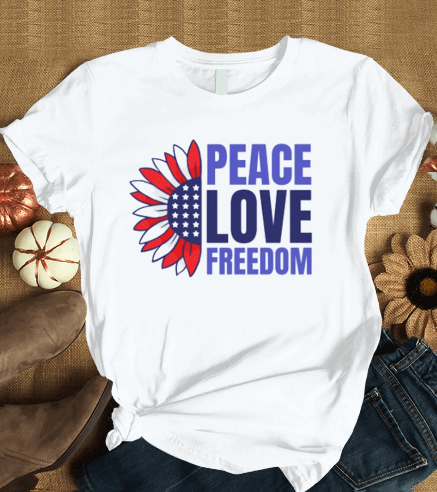 Peace Love Freedom 4th Of July Patriotic Sunflower Stars Stripes T-Shirt