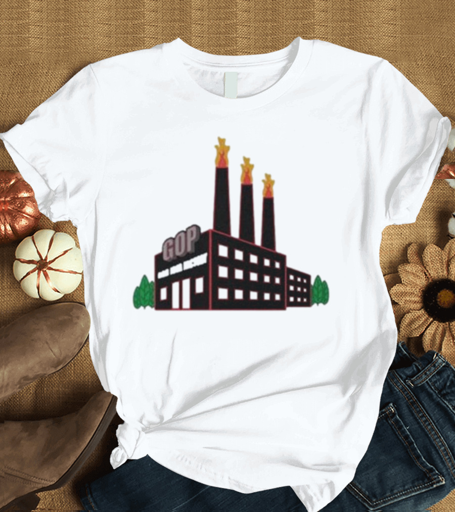 GOP Factory with Smoke Stacks and Trees Bad Idea Text T-Shirt