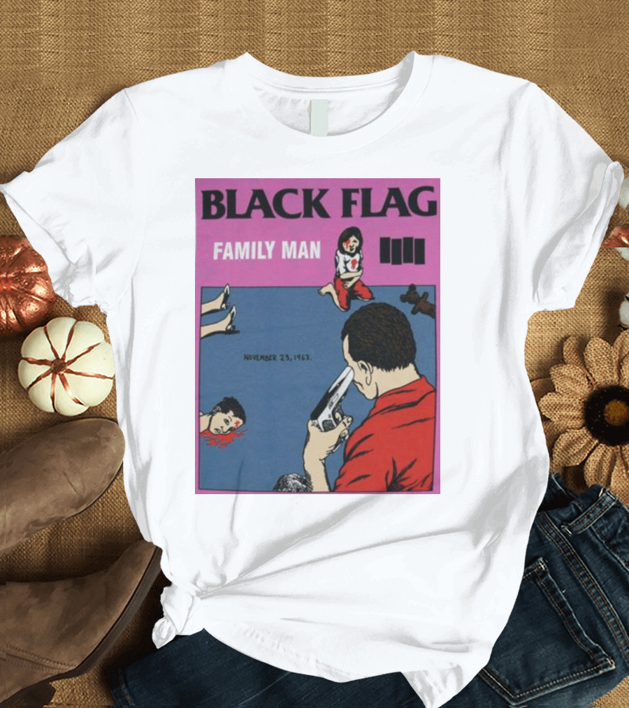 Black Flag Family Man November 23 1963 T-Shirt