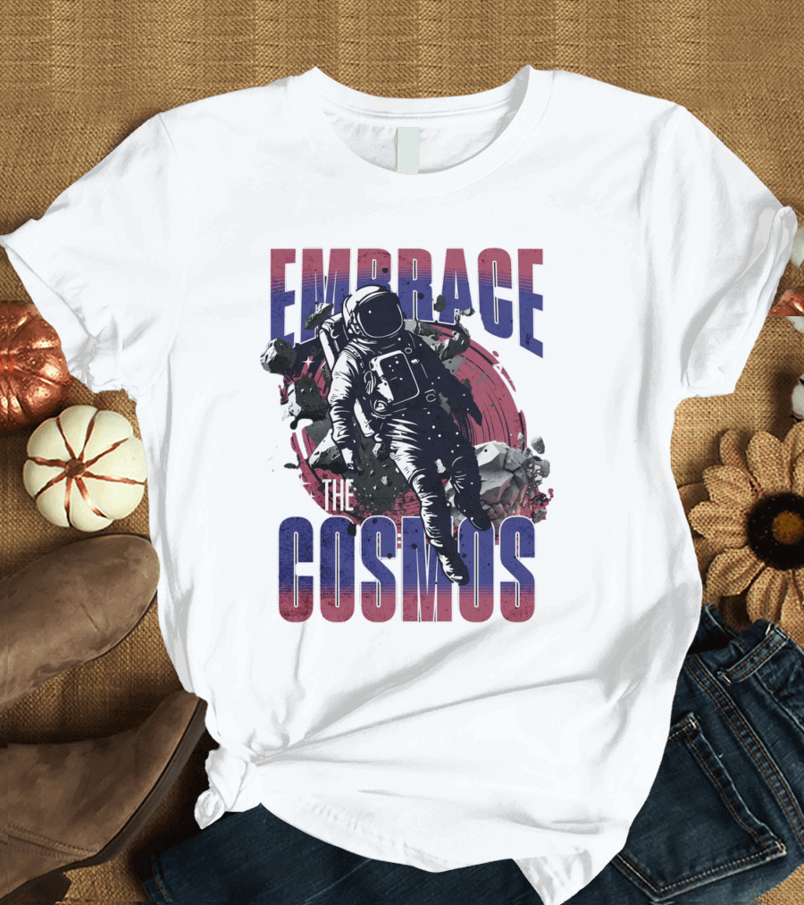 EMBRACE THE COSMOS Astronaut Space Adventure with Asteroids T-Shirt