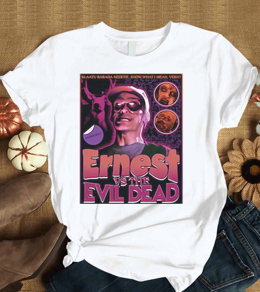 Ernest Horrible Klaatu Barada Necktie Evil Dead Vern T-Shirt