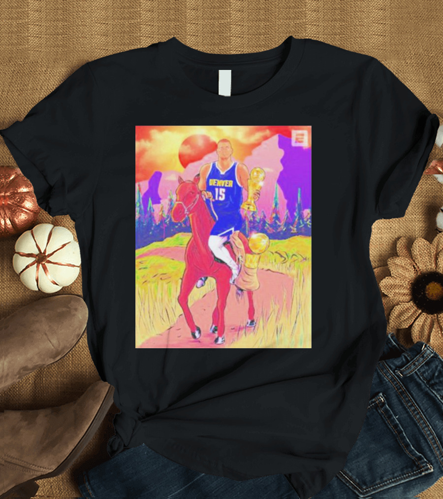 Nikola Jokić Denver 15 Holding Trophy Riding Horse T-Shirt