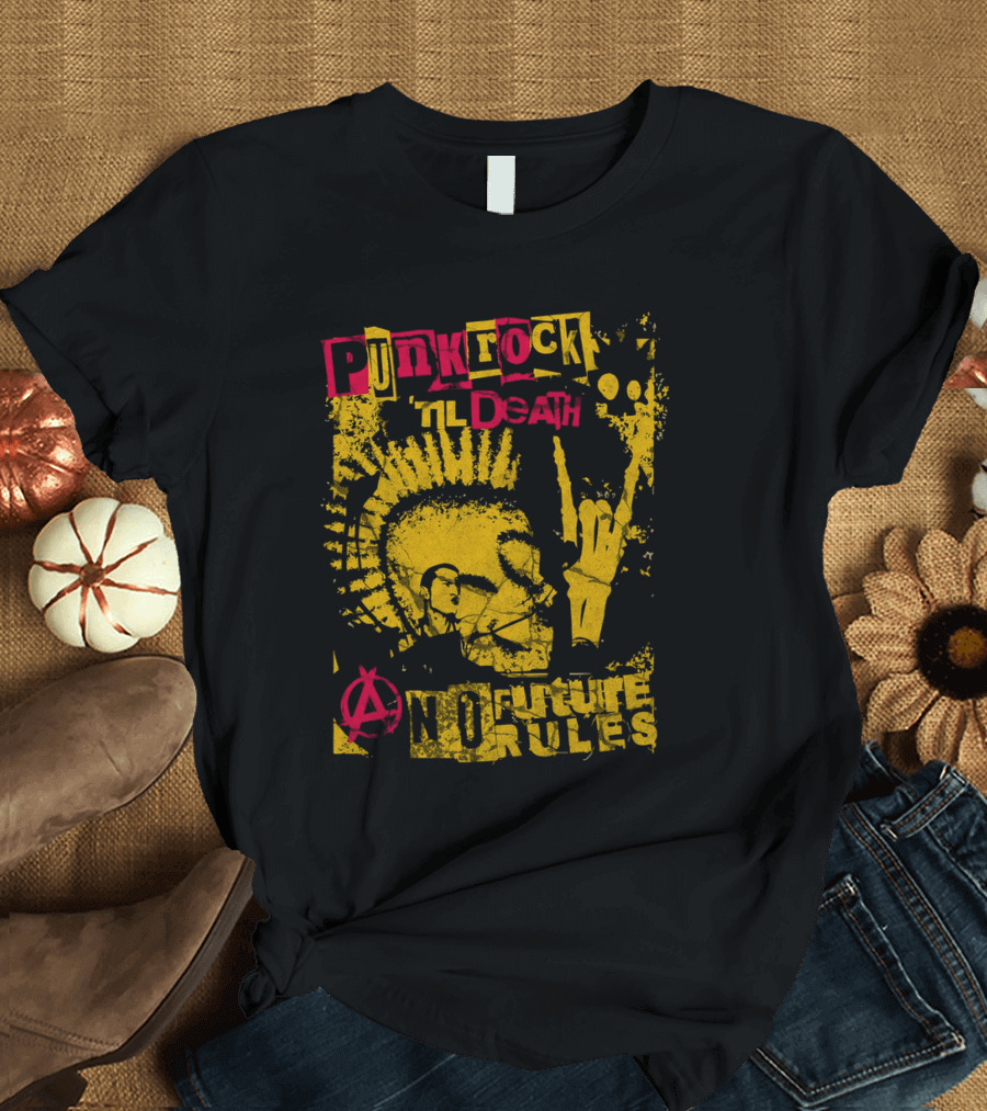 Punk Rock 'til Death Anarchy No Future Rules T-Shirt