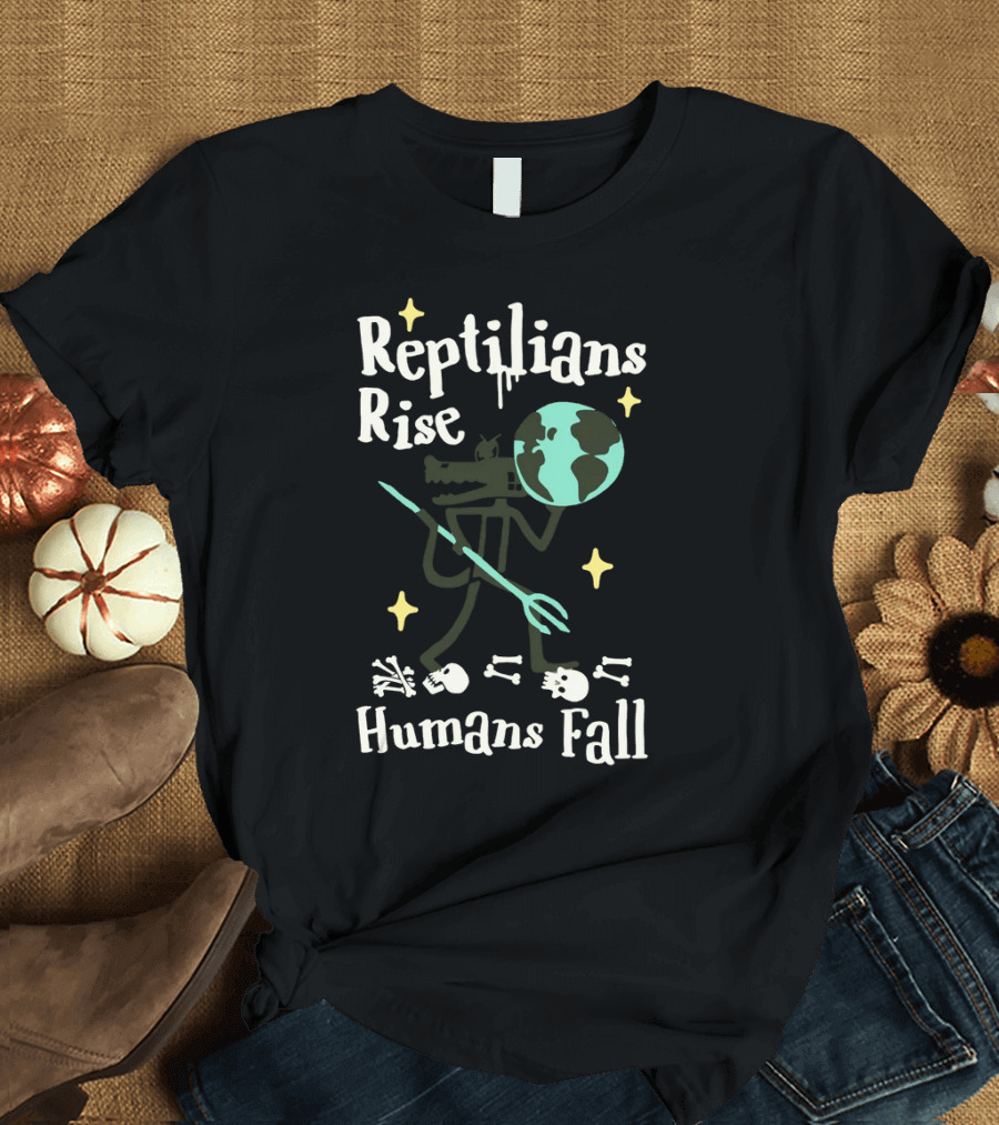 Reptilians Rise Humans Fall Earth and Skeletons T-Shirt