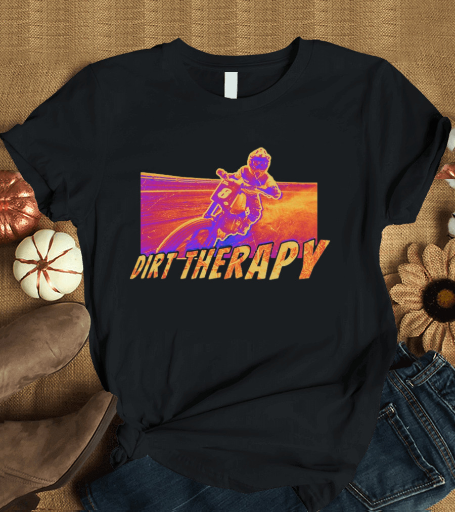 Dirt Therapy Play Dirty Motocross Racing Adventure T-Shirt