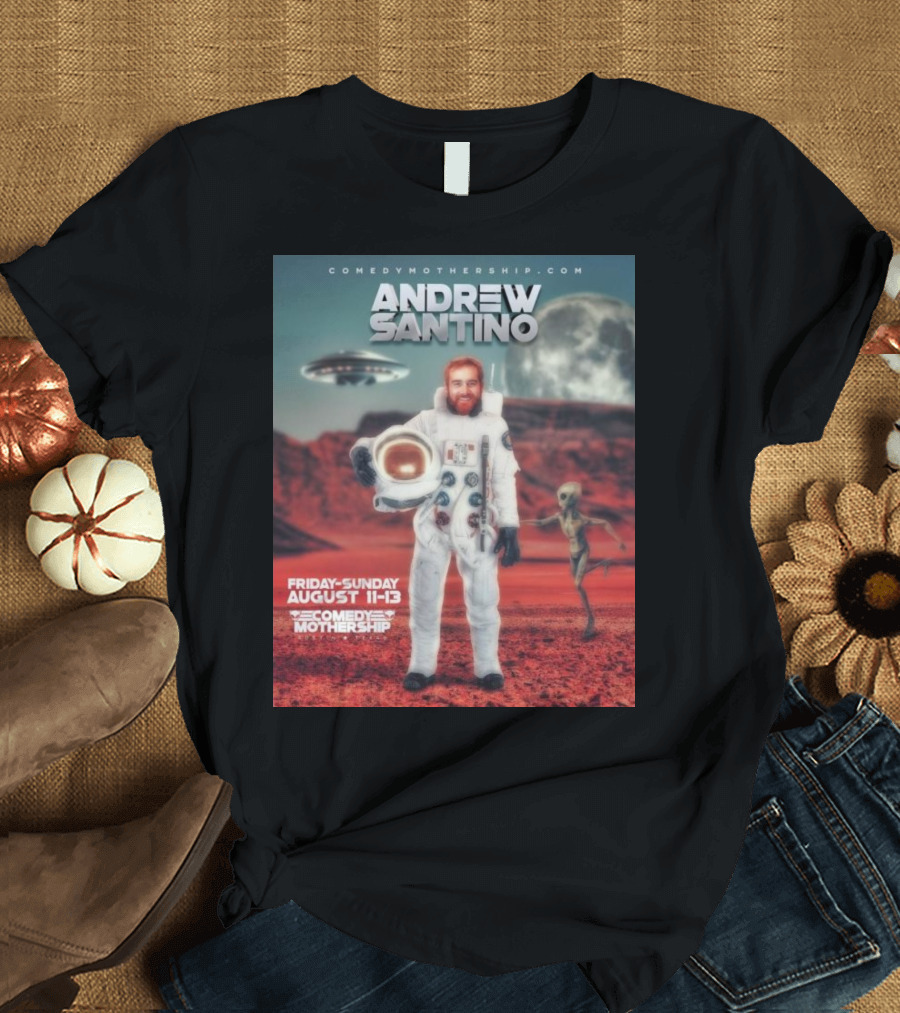 Andrew Santino Friday-Sunday August 11-13 Comedy Mothership Astronaut Alien Scene T-Shirt