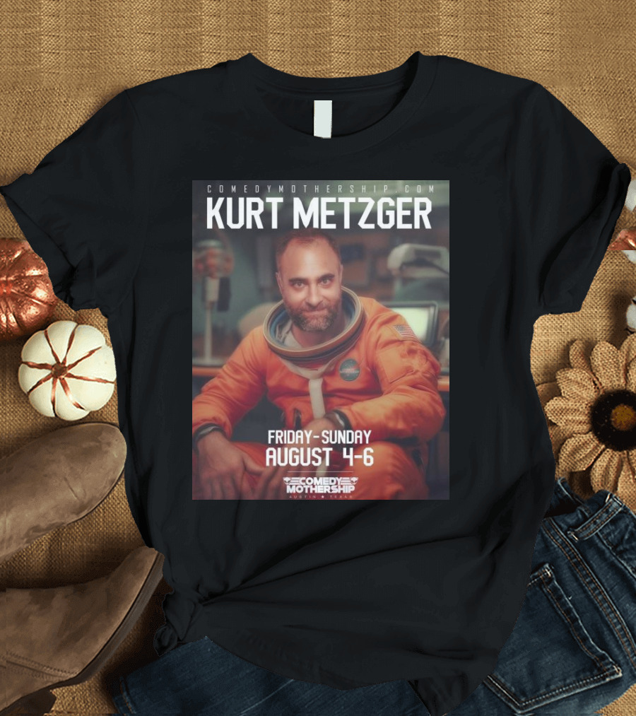 Comedy Mothership Presents Kurt Metzger August 4-6 Astronaut Event T-Shirt