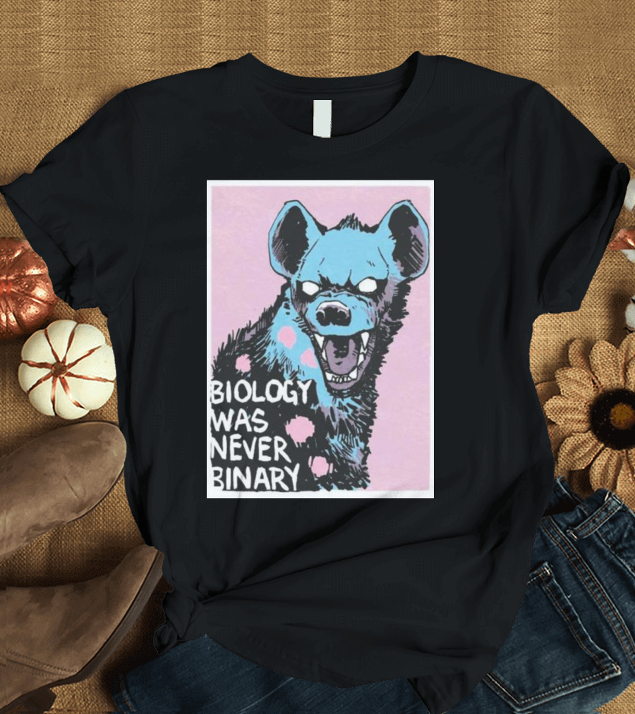 Mxmorgan Merch Biology Was Never Binary Hyena T-Shirt