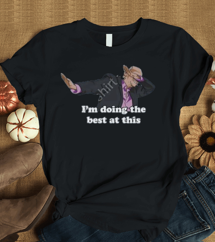 I Think You Should Leave I'm Doing the Best at This Dab Suit T-Shirt