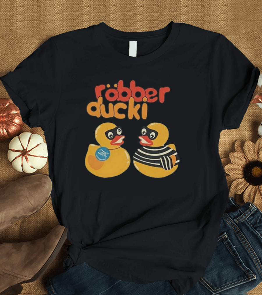 Robber Duck Rubber Duck Robbers in Disguise T-Shirt