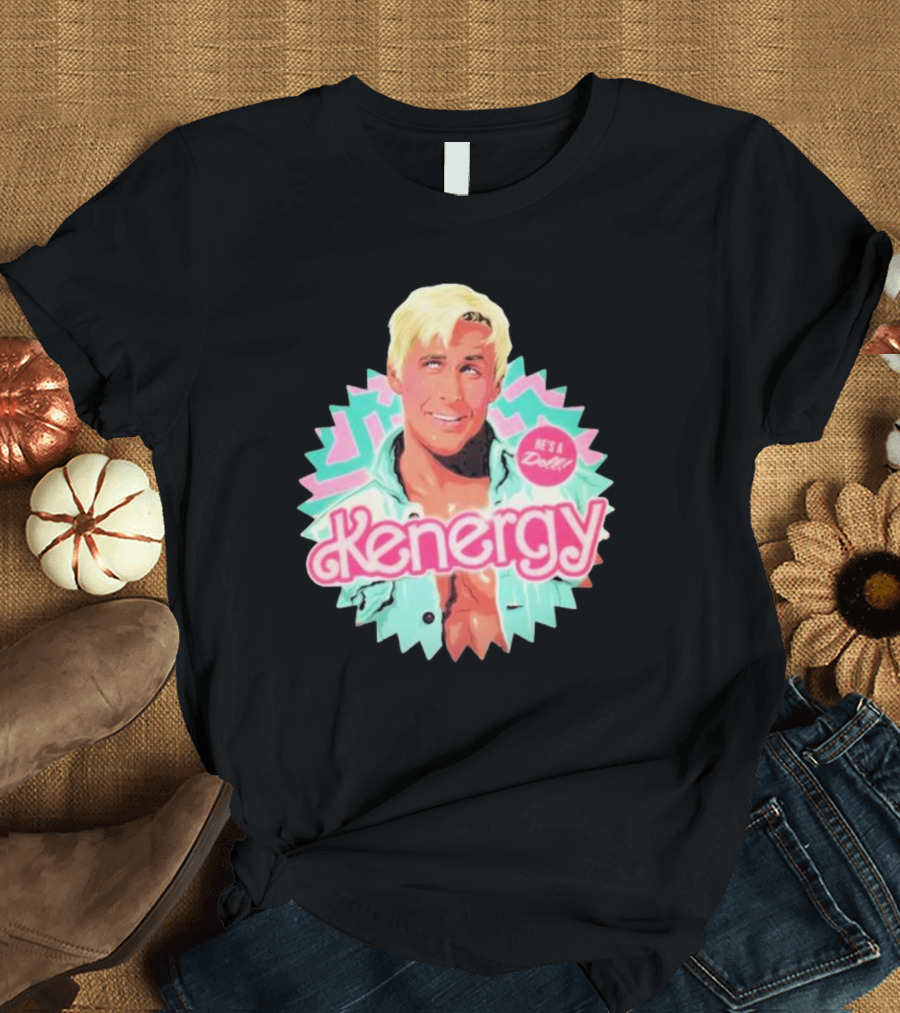 Ryan Gosling Kenergy He’s a Doll T-Shirt