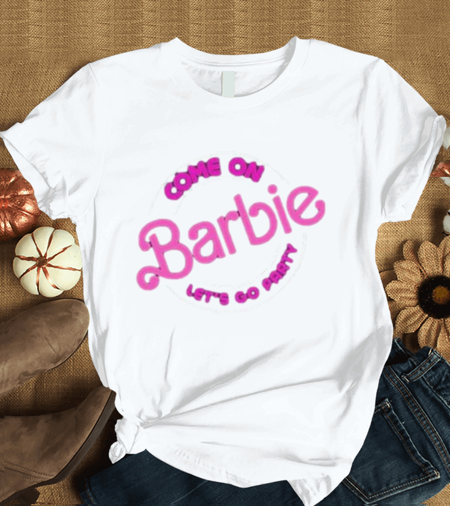 Come On Barbie Let's Go Party Retro T-Shirt