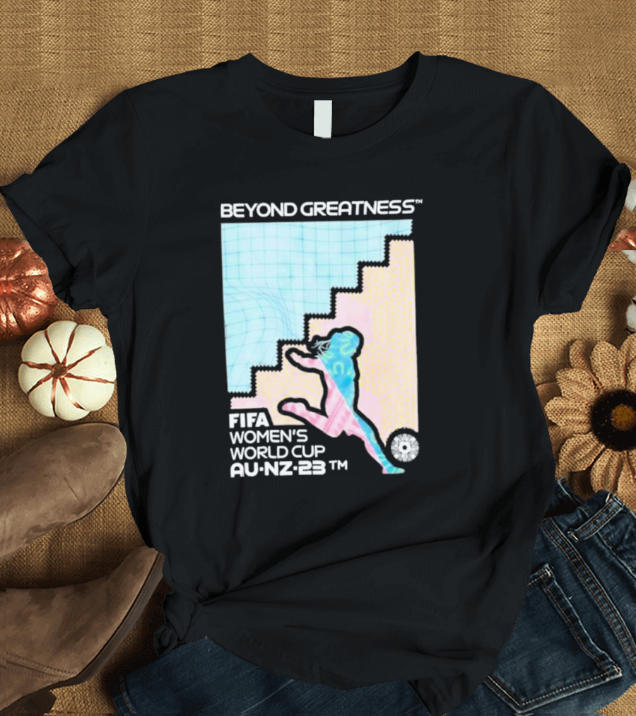 BEYOND GREATNESS FIFA WOMEN'S WORLD CUP AU-NZ 23 T-Shirt
