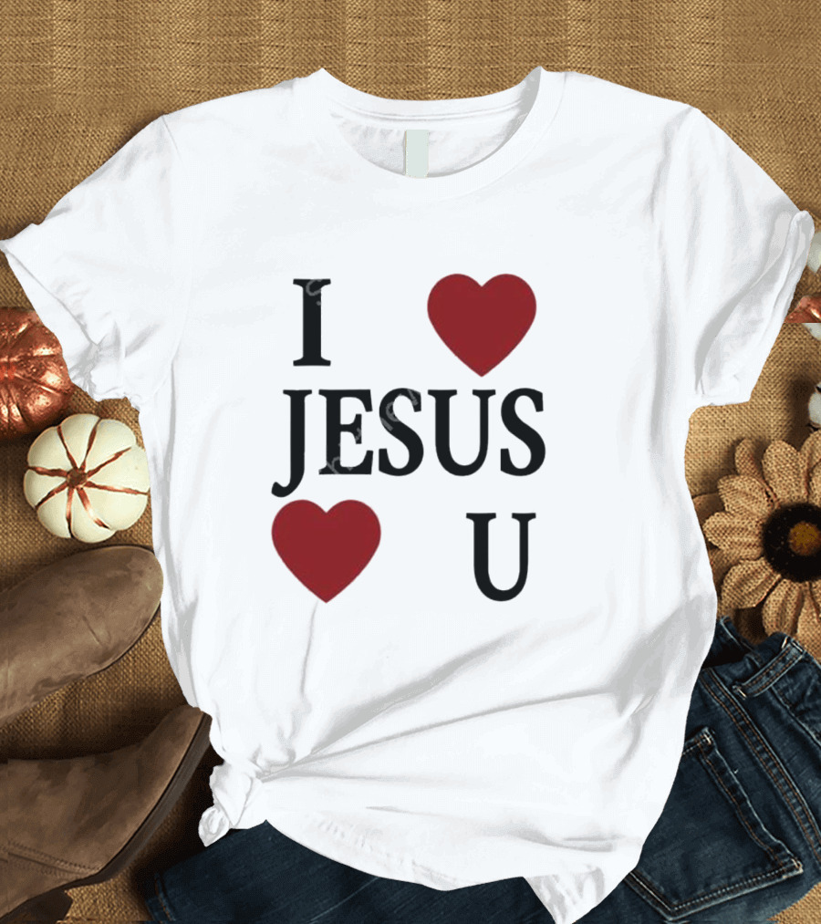 I Love Hearts Jesus Love Heart U T-Shirt