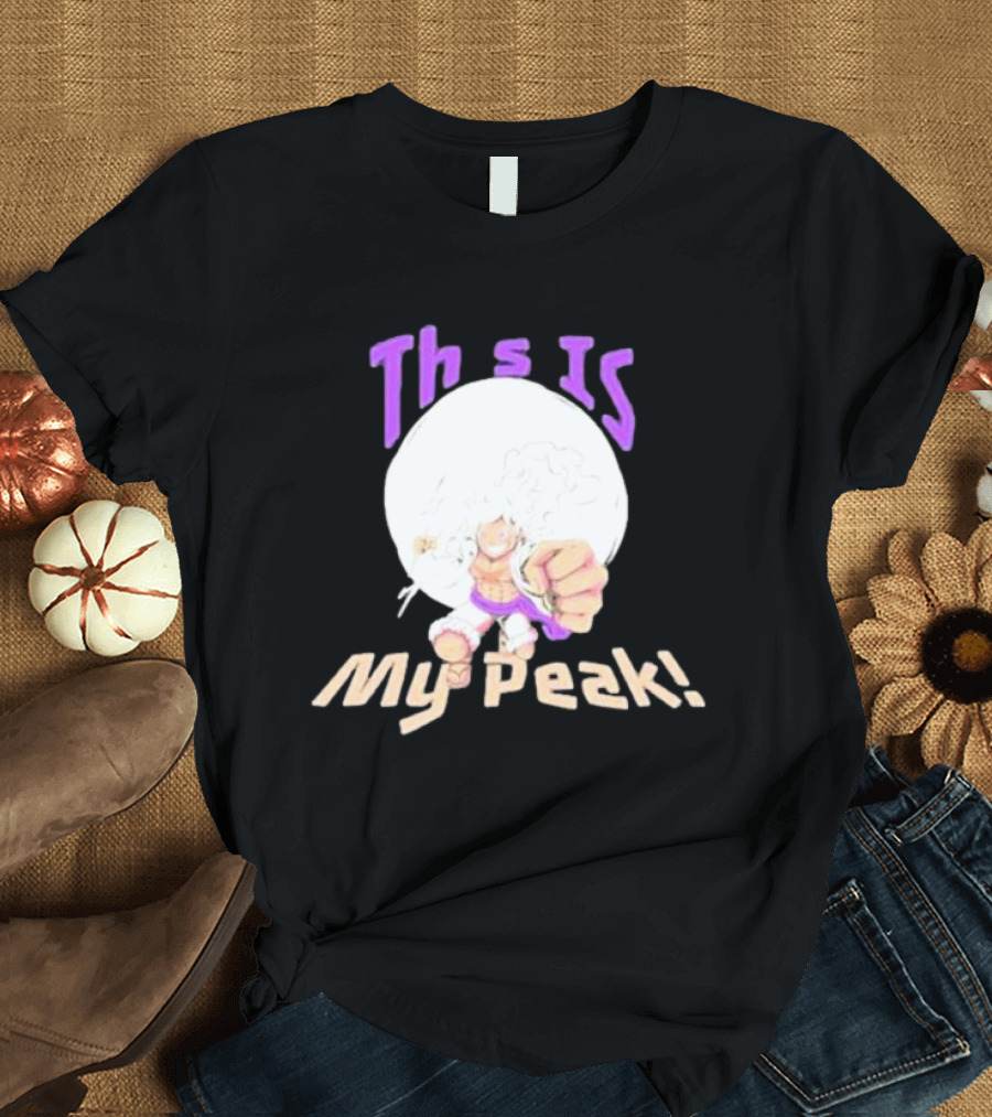Monkey D Luffy Gear 5 This Is My Peak T-Shirt