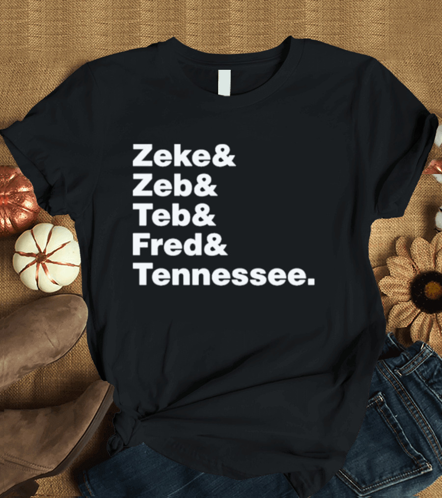 Zeke Zeb Ted Fred Tennessee T-Shirt