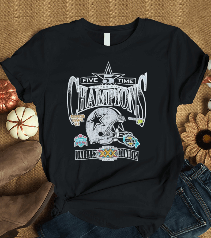 Five Time Super Bowl Champions Dallas Cowboys Super Bowl VI XII XXVII XXVIII XXX T-Shirt