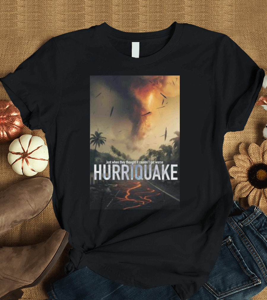 Just When They Thought It Couldn’t Get Worse Hurriquake Tornado Volcanic Eruption Scene T-Shirt