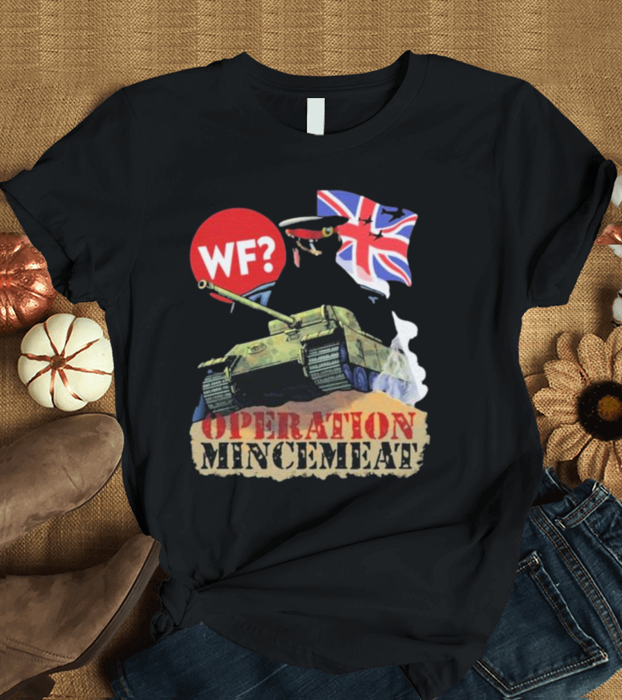 OPERATION MINCEMEAT WF? British Flag Tank T-Shirt