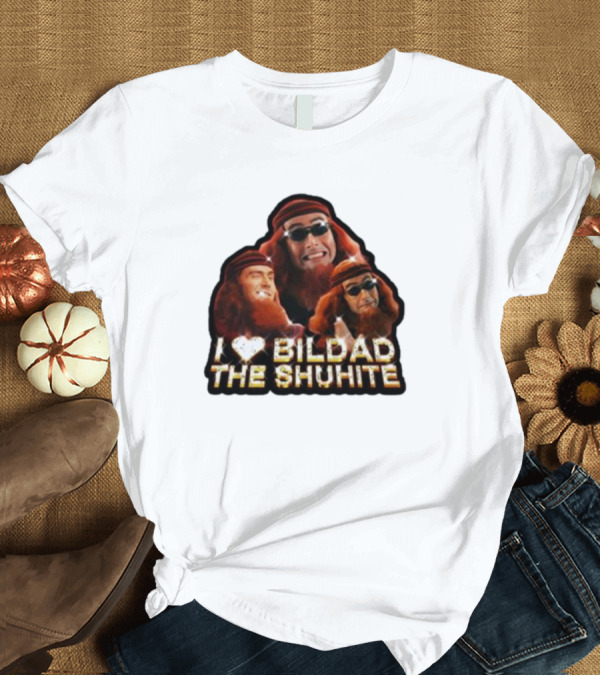 T-Shirt: Goodomens2 Hellaleg I Love Bildad The Shuhite T-Shirt Goodomens2 Hellaleg I Love Bildad The Shuhite T-Shirt