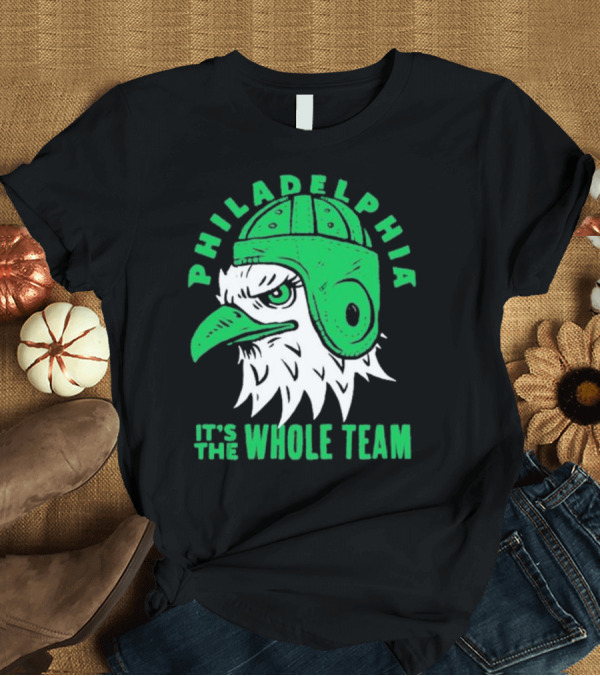 T-Shirt: Philadelphia Eagles It's The Whole Team T-Shirt Philadelphia Eagles It's The Whole Team T-Shirt