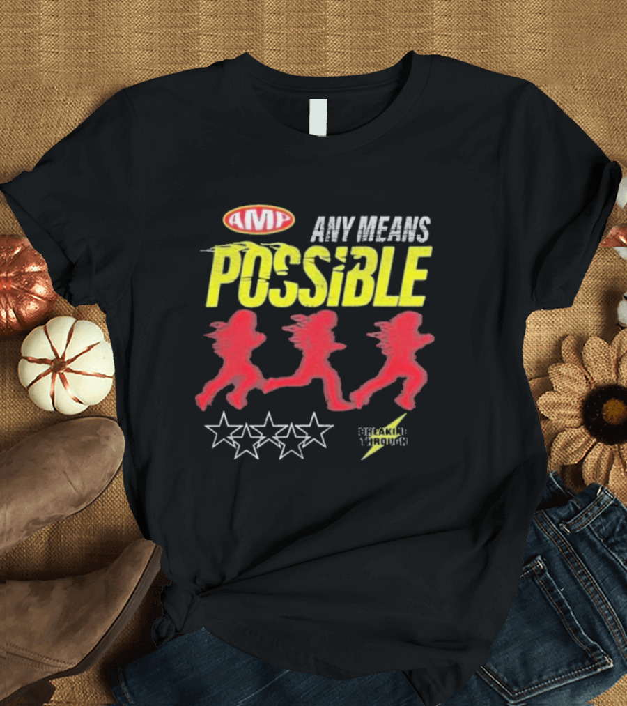 AMP Any Means Possible Breaking Through Stars T-Shirt