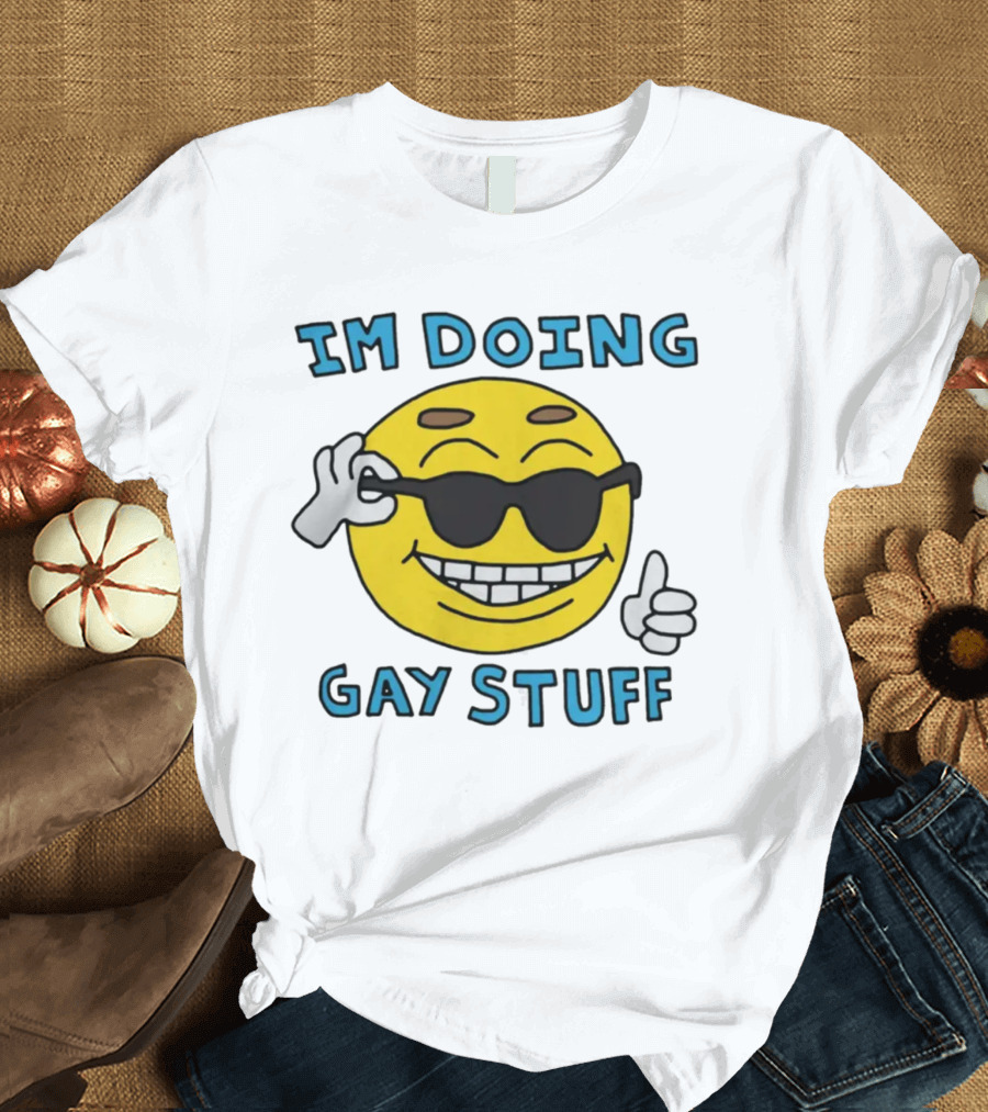IM DOING GAY STUFF Cool Emoji with Sunglasses and Thumbs Up T-Shirt