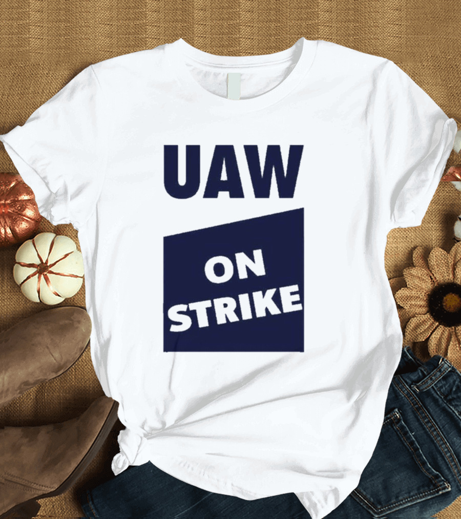 Sara Nelson Uaw On Strike Solidarity Message T-Shirt