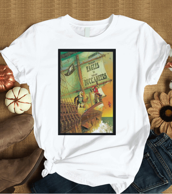 T-Shirt: September 25 Philadelphia Eagles vs Tampa Bay Buccaneers Pirate Ship Battle T-Shirt September 25 Philadelphia Eagles vs Tampa Bay Buccaneers Pirate Ship Battle T-Shirt