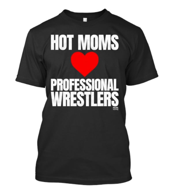 Hot Moms Love Professional Wrestlers ROH Maria Kanellis T-Shirt