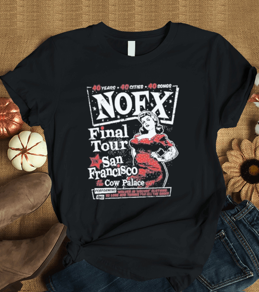 NOFX Final Tour San Francisco at the Cow Palace 40 Years 40 Cities 40 Songs Performing Wolves in Wolves’ Clothing T-Shirt