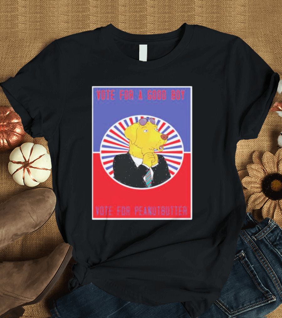 Vote for a Good Boy Mr Peanutbutter Bojack Horseman T-Shirt