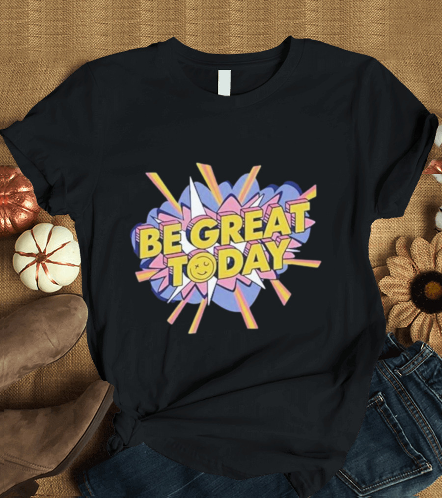 Be Great Today Retro Colorful Block Letters with Smiley Face Burst T-Shirt