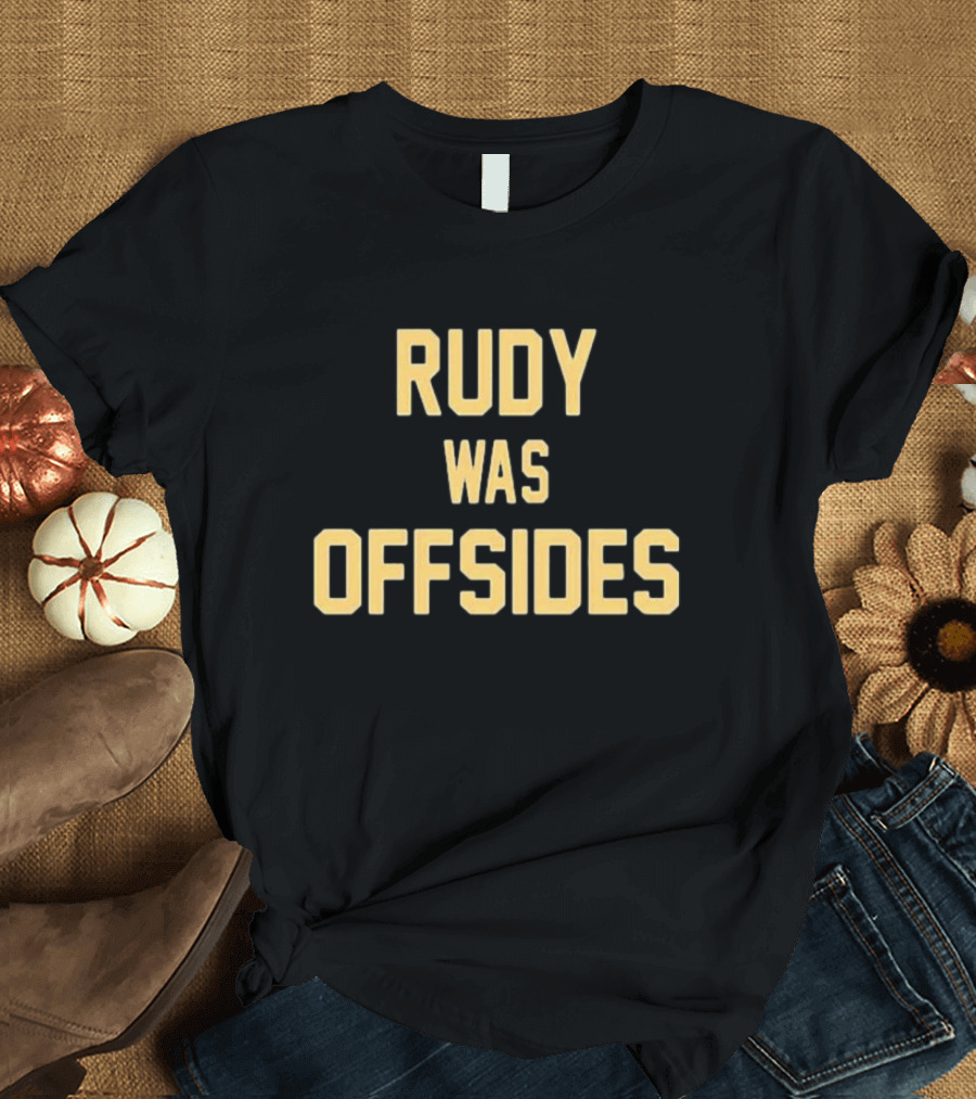 Notre Dame Rudy Was Offsides Football Controversy T-Shirt