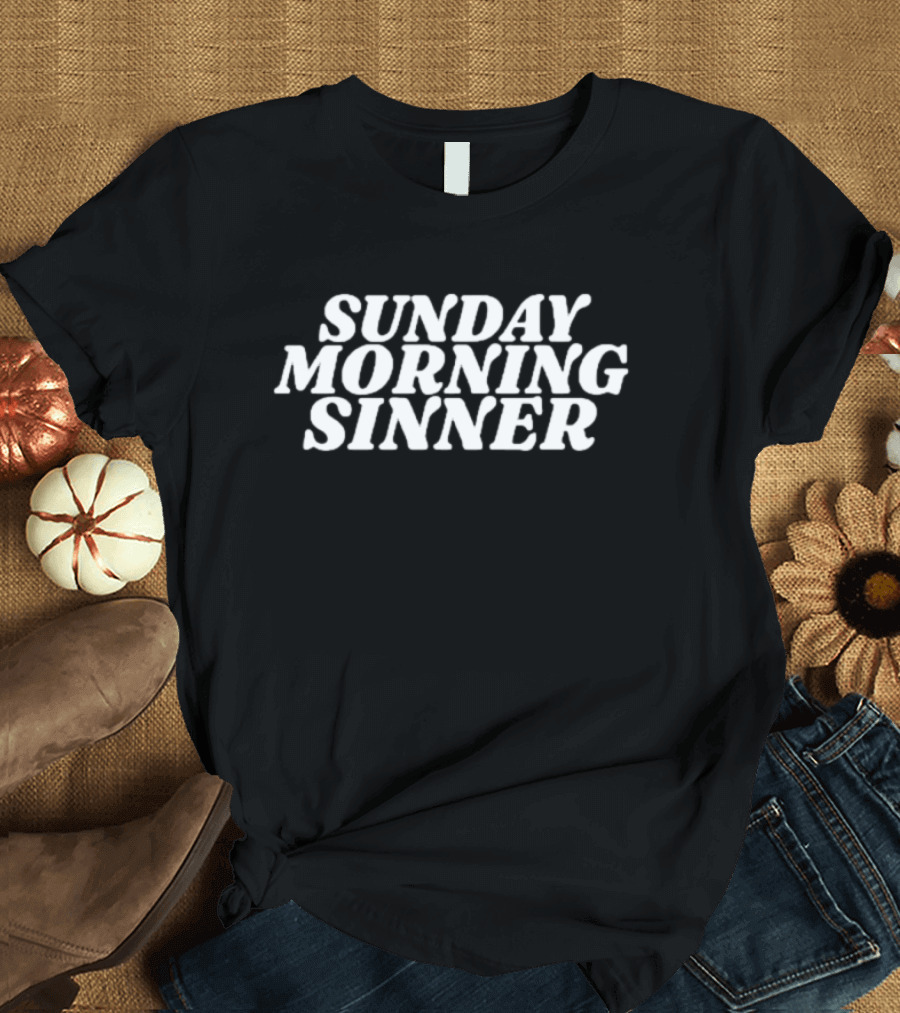 Sunday Morning Sinner T-Shirt