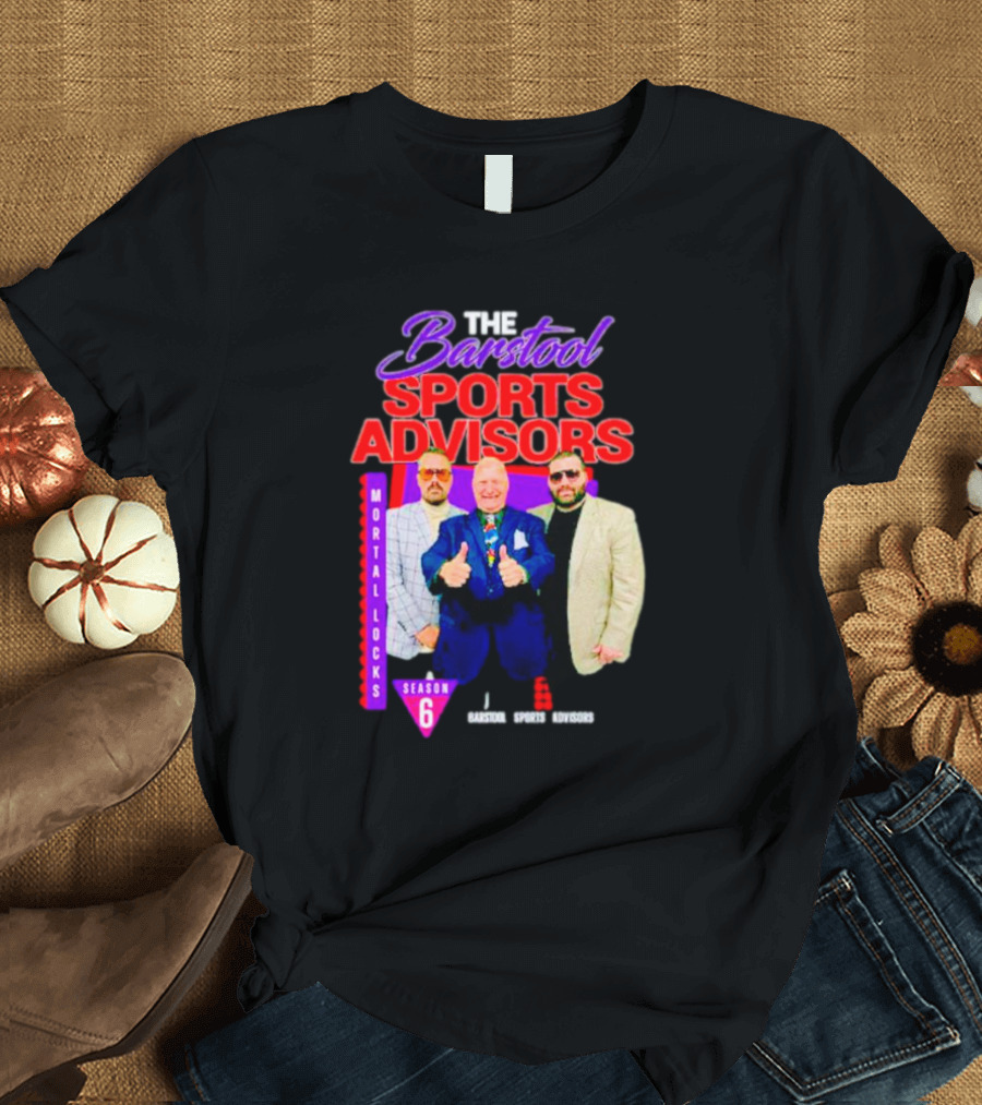 Advisors Mortal Locks Season 6 T-Shirt