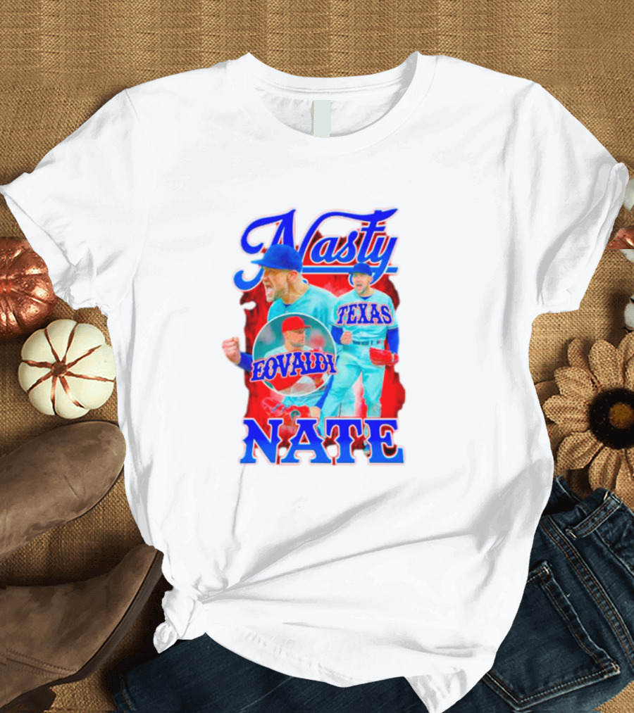 Nasty Nate Eovaldi Texas Rangers Nathan T-Shirt