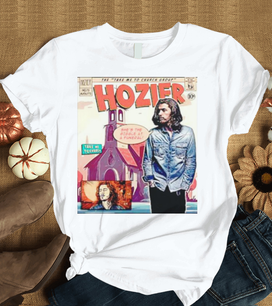 Hozier The Take Me to Church Group Comic Style With Giggle at a Funeral Text T-Shirt