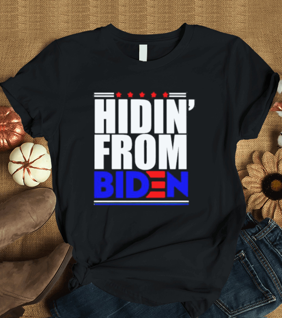 Hidin’ from Biden Stars T-Shirt