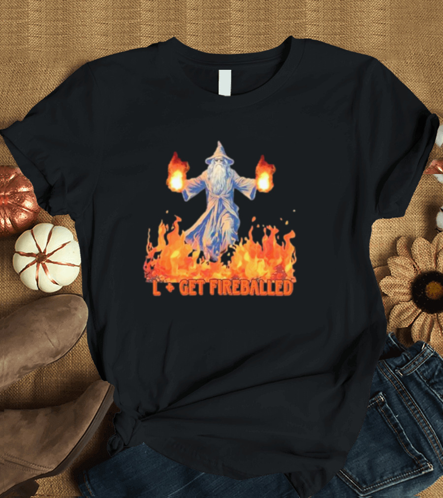 Wizard L Get Fireballed Flaming Wizard with Fireball Spells T-Shirt