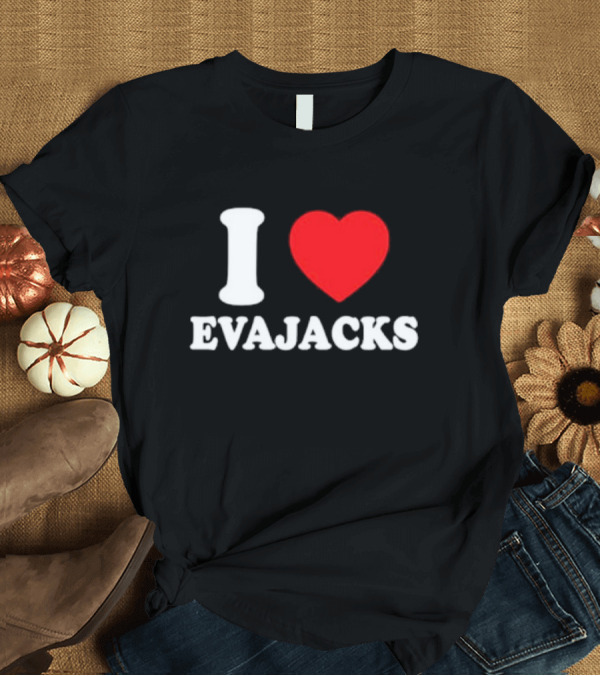 T-Shirt: I Heart Evajacks T-Shirt I Heart Evajacks T-Shirt