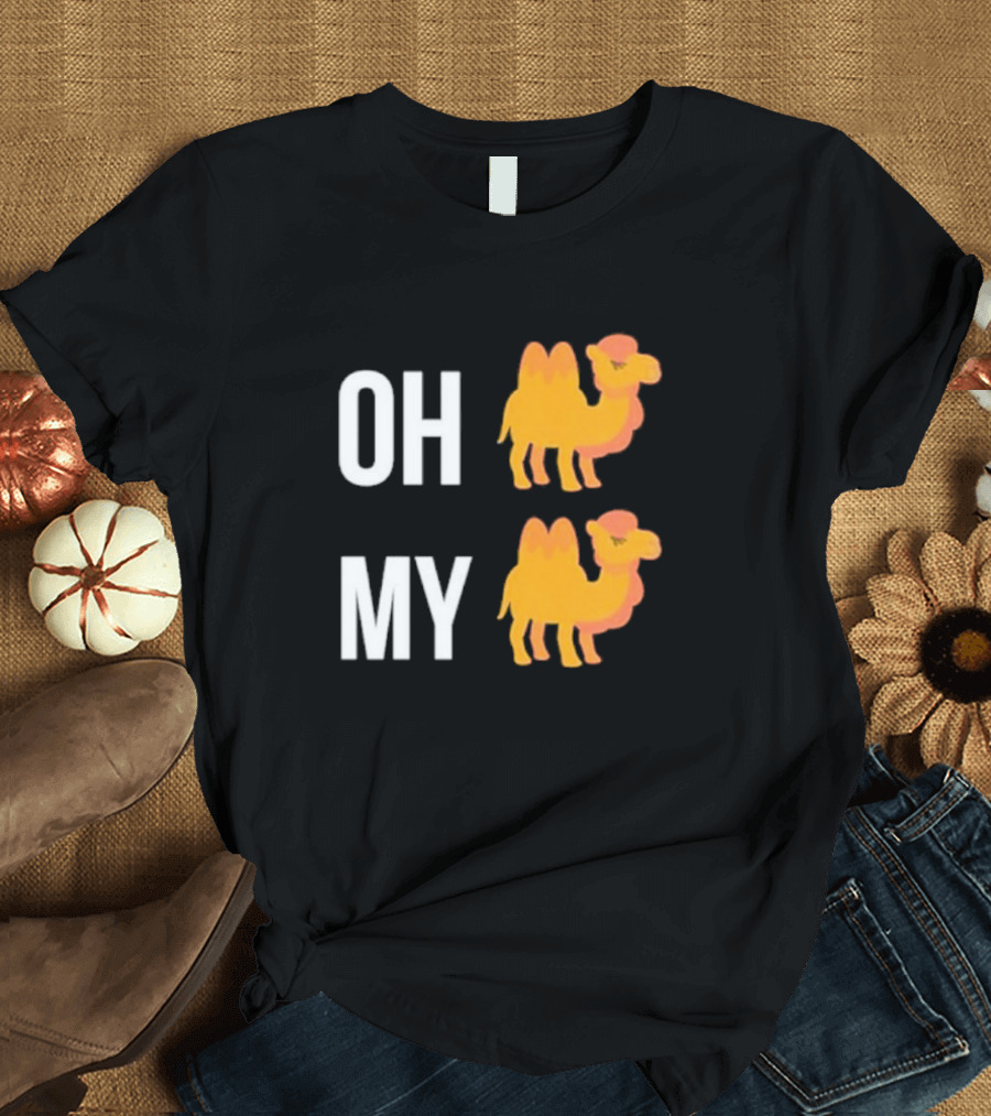 OH CAMEL MY CAMEL OH MY CAMEL CAMEL T-Shirt