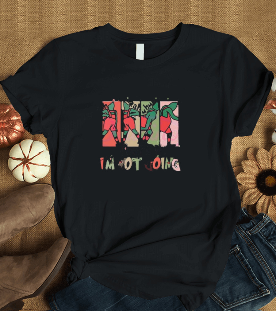 That's It I'm Not Going Grinchmas Green Grinch Walking Away T-Shirt