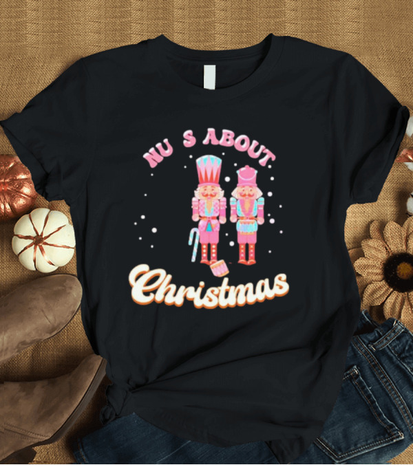 T-Shirt: Nutcracker Nu s About Christmas with Candy Cane and Drum T-Shirt Nutcracker Nu s About Christmas with Candy Cane and Drum T-Shirt
