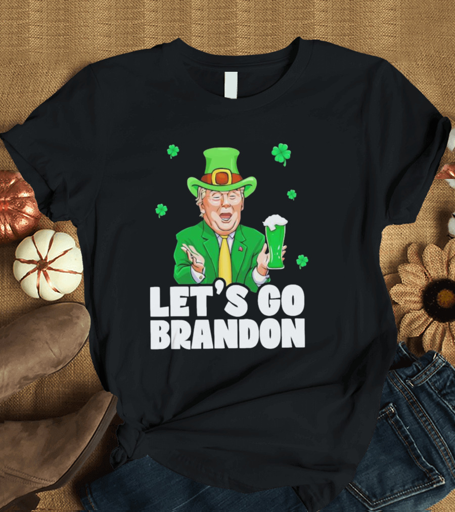 Donald Trump Irish Let’s Go Brandon Drink Beer Shamrock T-Shirt